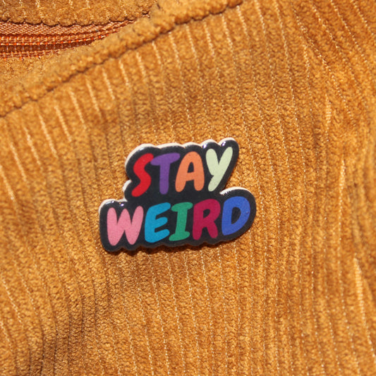 Stay Weird Pin