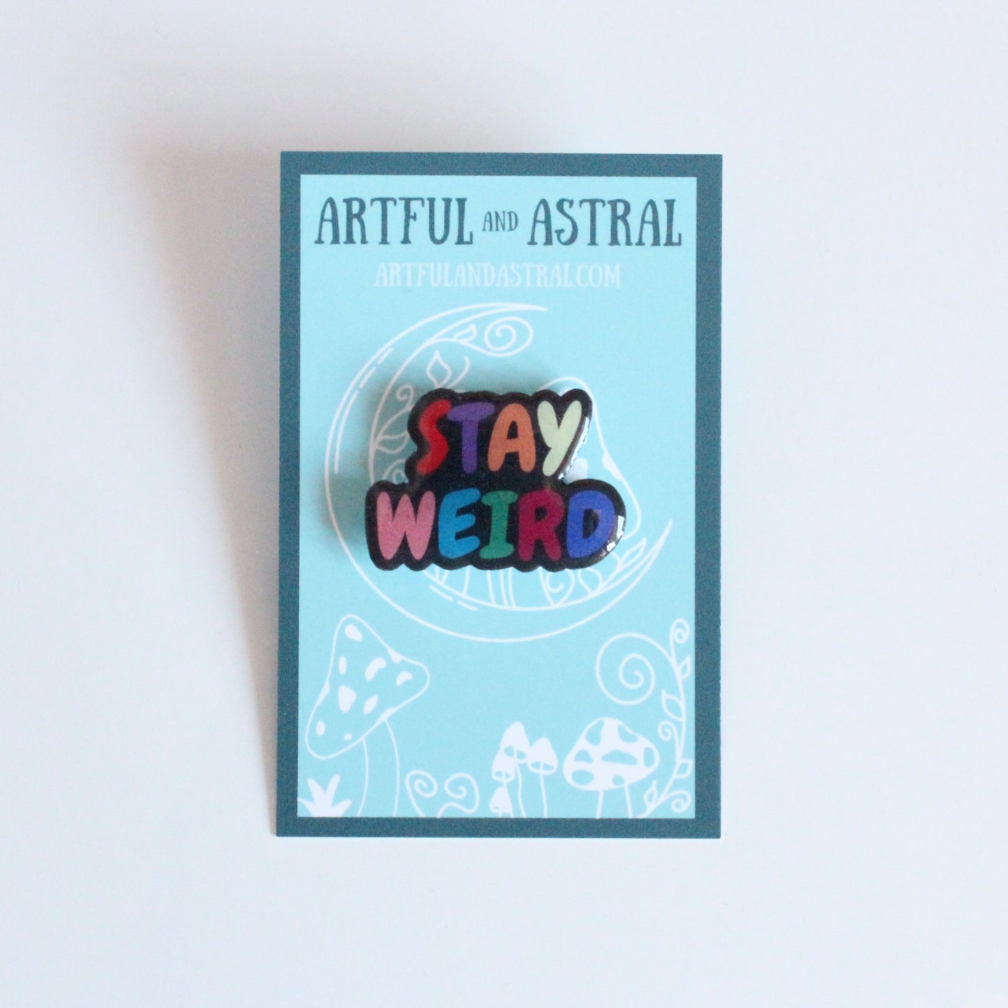 Stay Weird Pin
