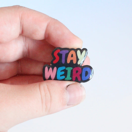 Stay Weird Pin