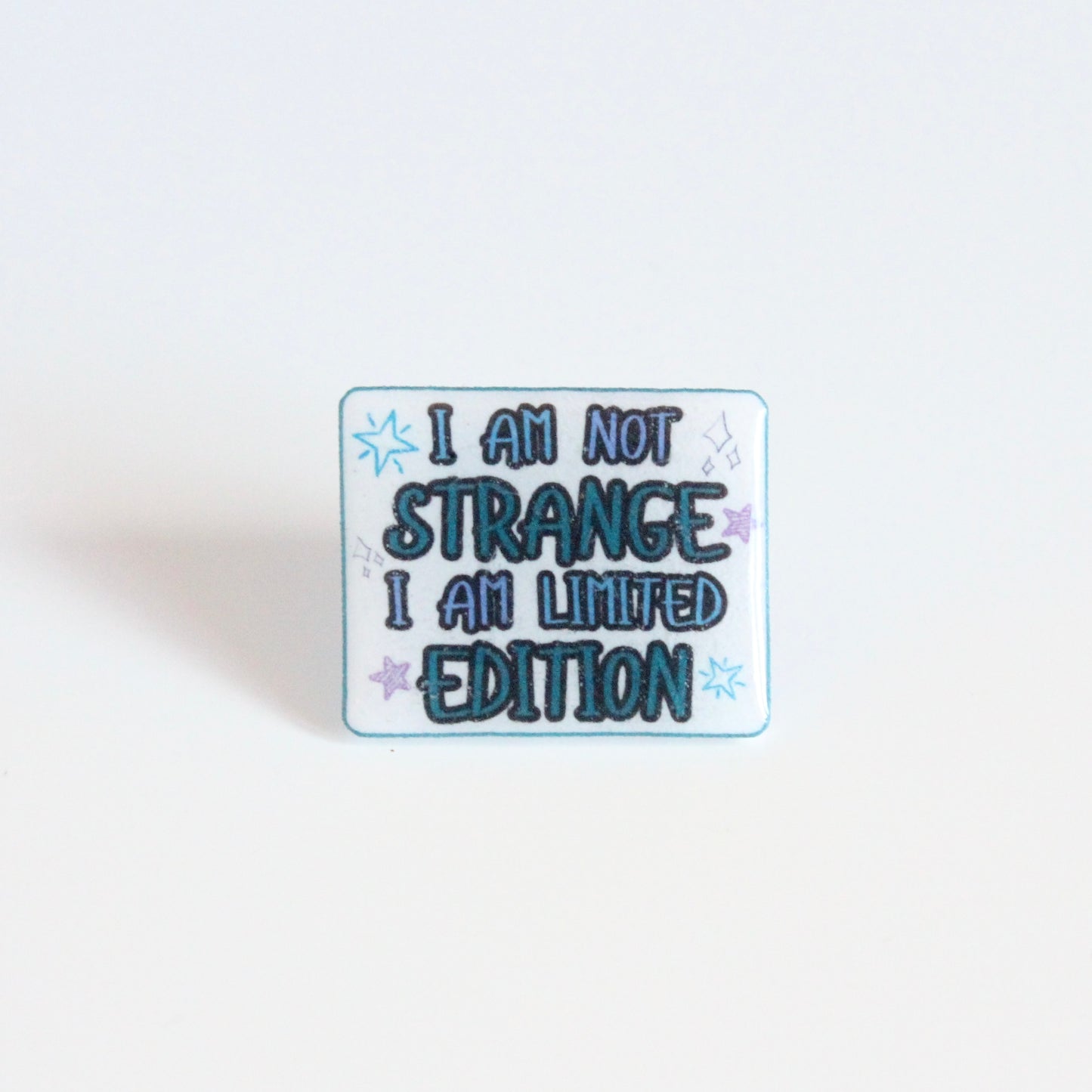 I Am Not Strange I Am Limited Edition Pin